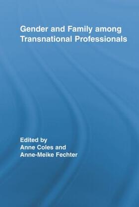 Coles / Fechter |  Gender and Family Among Transnational Professionals | Buch |  Sack Fachmedien