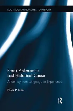 Icke |  Frank Ankersmit's Lost Historical Cause | Buch |  Sack Fachmedien