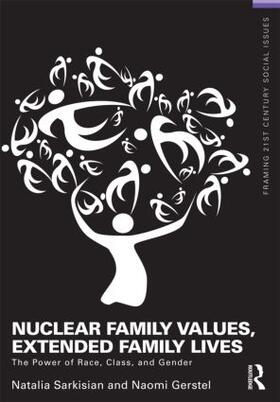 Sarkisian / Gerstel |  Nuclear Family Values, Extended Family  Lives | Buch |  Sack Fachmedien