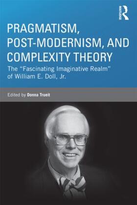 Trueit |  Pragmatism, Post-modernism, and Complexity Theory | Buch |  Sack Fachmedien