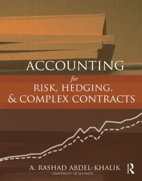 Abdel-Khalik |  Accounting for Risk, Hedging and Complex Contracts | Buch |  Sack Fachmedien