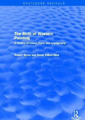 Byron / Talbot Rice |  The Birth of Western Painting | Buch |  Sack Fachmedien