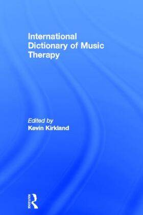 Kirkland |  International Dictionary of Music Therapy | Buch |  Sack Fachmedien