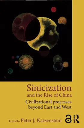 Katzenstein |  Sinicization and the Rise of China | Buch |  Sack Fachmedien