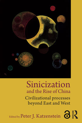 Katzenstein |  Sinicization and the Rise of China | Buch |  Sack Fachmedien