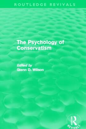 Wilson |  The Psychology of Conservatism (Routledge Revivals) | Buch |  Sack Fachmedien