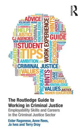 Ragonese / Rees / Ives |  The Routledge Guide to Working in Criminal Justice | Buch |  Sack Fachmedien