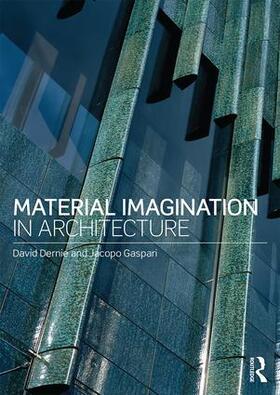 Dernie / Gaspari |  Material Imagination in Architecture | Buch |  Sack Fachmedien