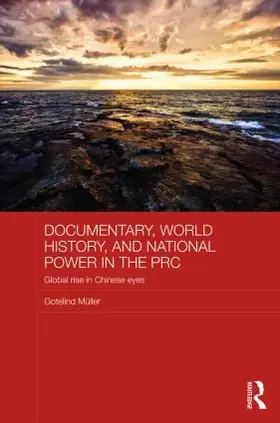 Mueller |  Documentary, World History, and National Power in the PRC | Buch |  Sack Fachmedien