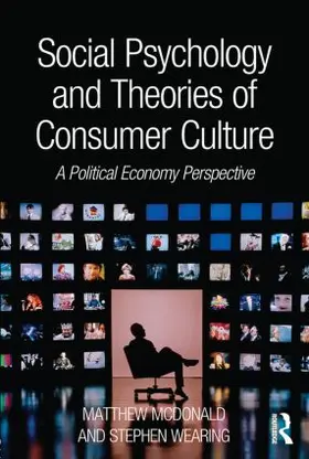 McDonald / Wearing |  Social Psychology and Theories of Consumer Culture | Buch |  Sack Fachmedien