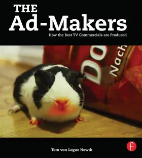 von Logue Newth |  The Ad-Makers: How the Best TV Commercials Are Produced | Buch |  Sack Fachmedien