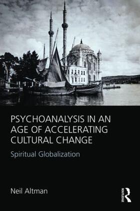 Altman |  Psychoanalysis in an Age of Accelerating Cultural Change | Buch |  Sack Fachmedien