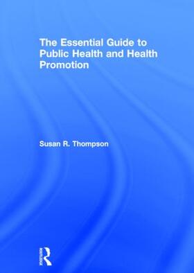 Thompson |  The Essential Guide to Public Health and Health Promotion | Buch |  Sack Fachmedien