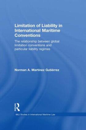 Martínez Gutiérrez |  Limitation of Liability in International Maritime Conventions | Buch |  Sack Fachmedien