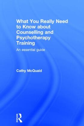 McQuaid |  What You Really Need to Know about Counselling and Psychotherapy Training | Buch |  Sack Fachmedien