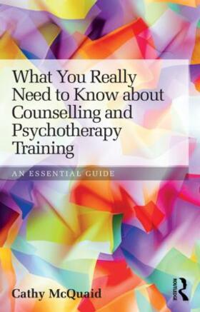McQuaid |  What You Really Need to Know about Counselling and Psychotherapy Training | Buch |  Sack Fachmedien