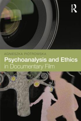 Piotrowska |  Psychoanalysis and Ethics in Documentary Film | Buch |  Sack Fachmedien