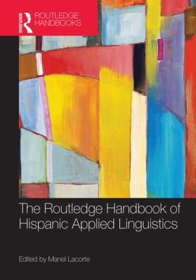 Lacorte |  The Routledge Handbook of Hispanic Applied Linguistics | Buch |  Sack Fachmedien