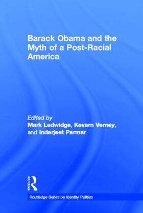 Ledwidge / Verney / Parmar |  Barack Obama and the Myth of a Post-Racial America | Buch |  Sack Fachmedien