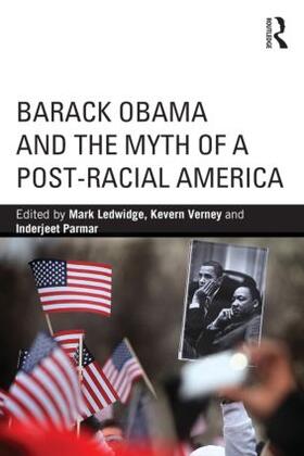Ledwidge / Verney / Parmar |  Barack Obama and the Myth of a Post-Racial America | Buch |  Sack Fachmedien