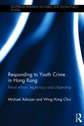Adorjan / Chui |  Responding to Youth Crime in Hong Kong | Buch |  Sack Fachmedien