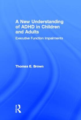 Brown |  A New Understanding of ADHD in Children and Adults | Buch |  Sack Fachmedien