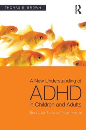 Brown |  A New Understanding of ADHD in Children and Adults | Buch |  Sack Fachmedien