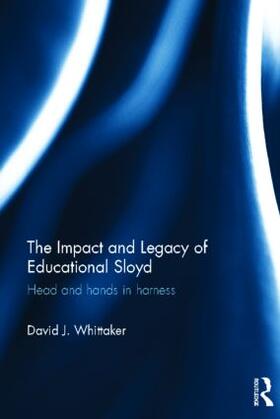 Whittaker |  The Impact and Legacy of Educational Sloyd | Buch |  Sack Fachmedien