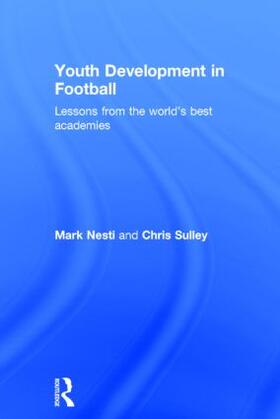 Nesti / Sulley |  Youth Development in Football | Buch |  Sack Fachmedien