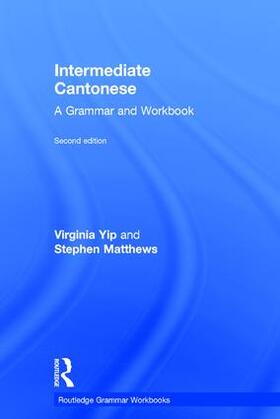 Yip / Matthews |  Intermediate Cantonese | Buch |  Sack Fachmedien