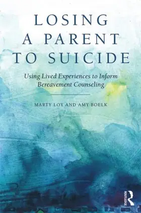 Loy / Boelk |  Losing a Parent to Suicide | Buch |  Sack Fachmedien