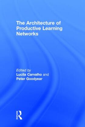 Carvalho / Goodyear |  The Architecture of Productive Learning Networks | Buch |  Sack Fachmedien