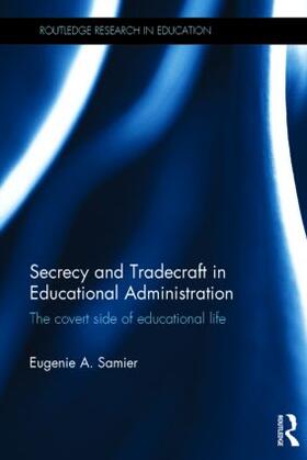 Samier |  Secrecy and Tradecraft in Educational Administration | Buch |  Sack Fachmedien
