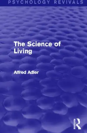 Adler |  The Science of Living (Psychology Revivals) | Buch |  Sack Fachmedien