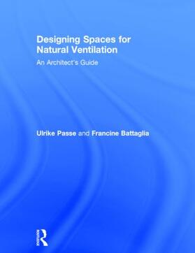 Passe / Battaglia |  Designing Spaces for Natural Ventilation | Buch |  Sack Fachmedien