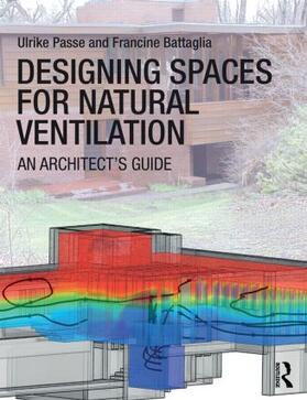 Passe / Battaglia |  Designing Spaces for Natural Ventilation | Buch |  Sack Fachmedien