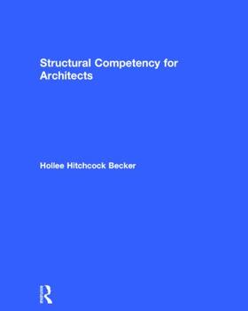 Hitchcock Becker |  Structural Competency for Architects | Buch |  Sack Fachmedien