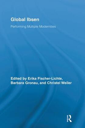 Fischer-Lichte / Gronau / Weiler |  Global Ibsen | Buch |  Sack Fachmedien