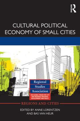 Lorentzen / van Heur |  Cultural Political Economy of Small Cities | Buch |  Sack Fachmedien