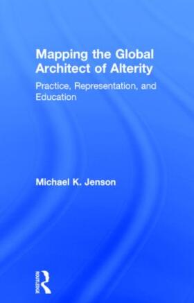 Jenson |  Mapping the Global Architect of Alterity | Buch |  Sack Fachmedien