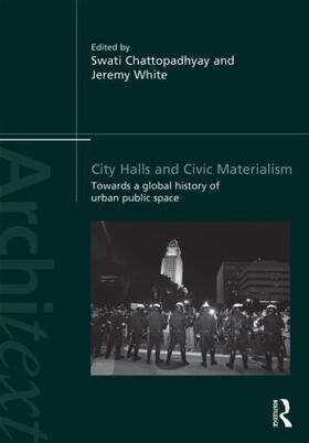 Chattopadhyay / White |  City Halls and Civic Materialism | Buch |  Sack Fachmedien
