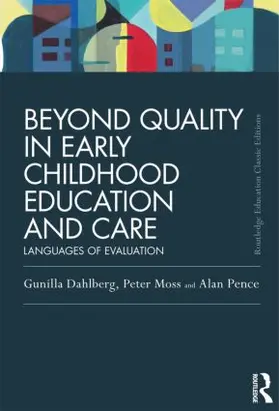 Dahlberg / Moss / Pence |  Beyond Quality in Early Childhood Education and Care | Buch |  Sack Fachmedien