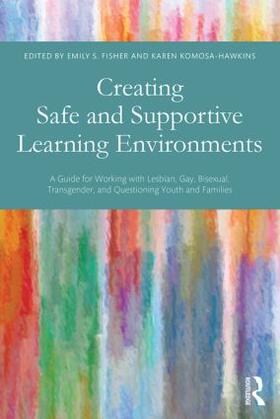 Fisher / Komosa-Hawkins |  Creating Safe and Supportive Learning Environments | Buch |  Sack Fachmedien