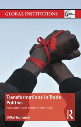 Trommer |  Transformations in Trade Politics | Buch |  Sack Fachmedien