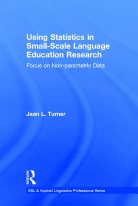 Turner |  Using Statistics in Small-Scale Language Education Research | Buch |  Sack Fachmedien