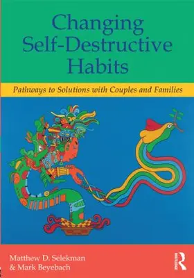 Selekman / Beyebach |  Changing Self-Destructive Habits | Buch |  Sack Fachmedien