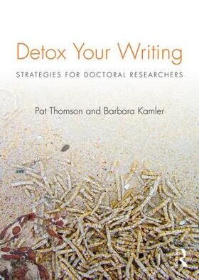 Kamler / Thomson |  Detox Your Writing | Buch |  Sack Fachmedien