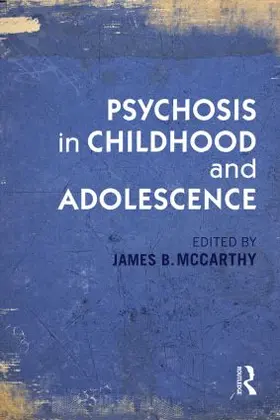 McCarthy |  Psychosis in Childhood and Adolescence | Buch |  Sack Fachmedien