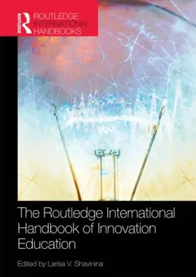 Shavinina |  The Routledge International Handbook of Innovation Education | Buch |  Sack Fachmedien