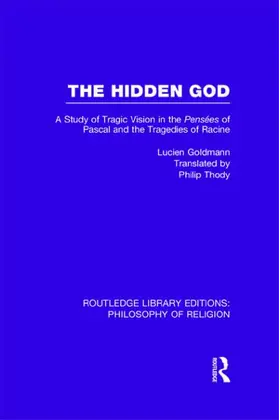 Goldmann |  The Hidden God: A Study of Tragic Vision in the Pense Es of Pascal and the Tragedies of Racine | Buch |  Sack Fachmedien